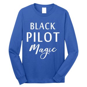 Black Pilot Magic Black History Month African American Gift Meaningful Gift Long Sleeve Shirt