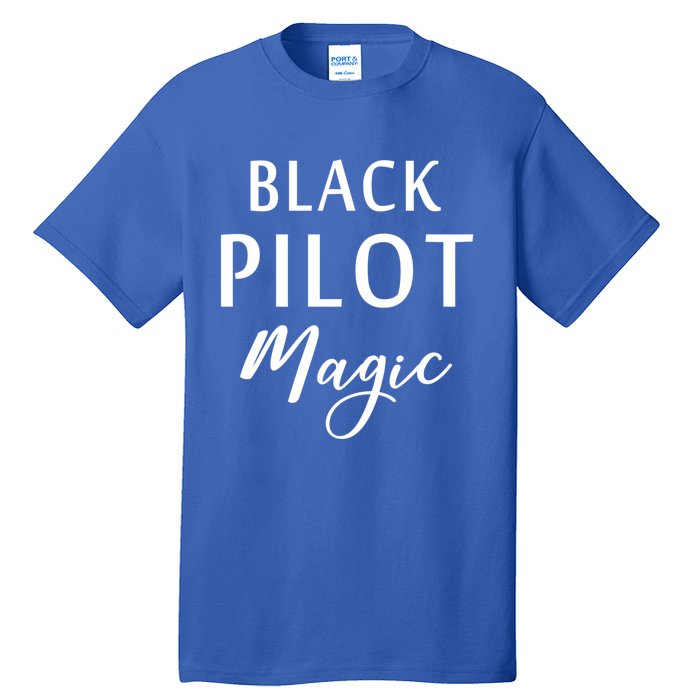 Black Pilot Magic Black History Month African American Gift Meaningful Gift Tall T-Shirt