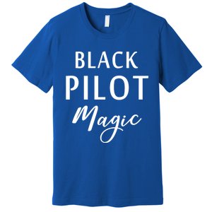 Black Pilot Magic Black History Month African American Gift Meaningful Gift Premium T-Shirt