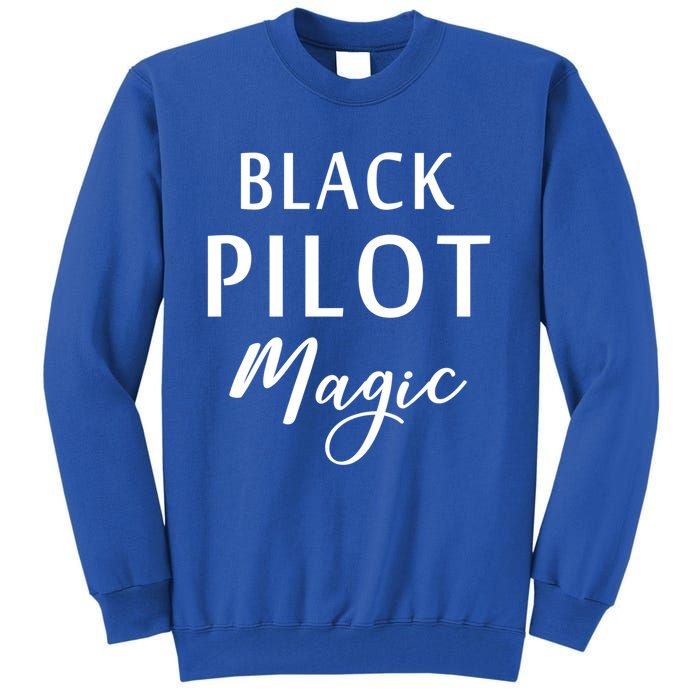 Black Pilot Magic Black History Month African American Gift Meaningful Gift Tall Sweatshirt