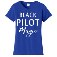 Black Pilot Magic Black History Month African American Gift Meaningful Gift Women's T-Shirt