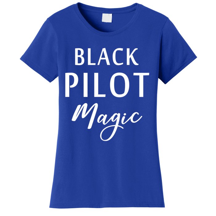 Black Pilot Magic Black History Month African American Gift Meaningful Gift Women's T-Shirt