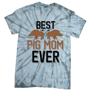 Best Pig Mom Ever Boar Hunting Mom Gift Tie-Dye T-Shirt