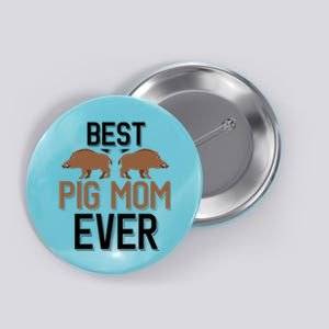 Best Pig Mom Ever Boar Hunting Mom Gift Button