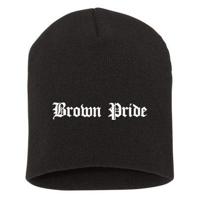 Brown Pride Mexican Native American Chicano Og Latino Short Acrylic Beanie