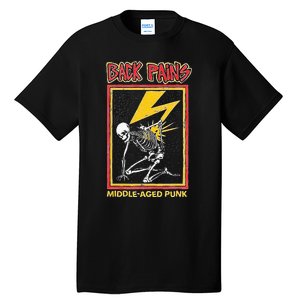 Back Pains Middle Aged Punk Tall T-Shirt