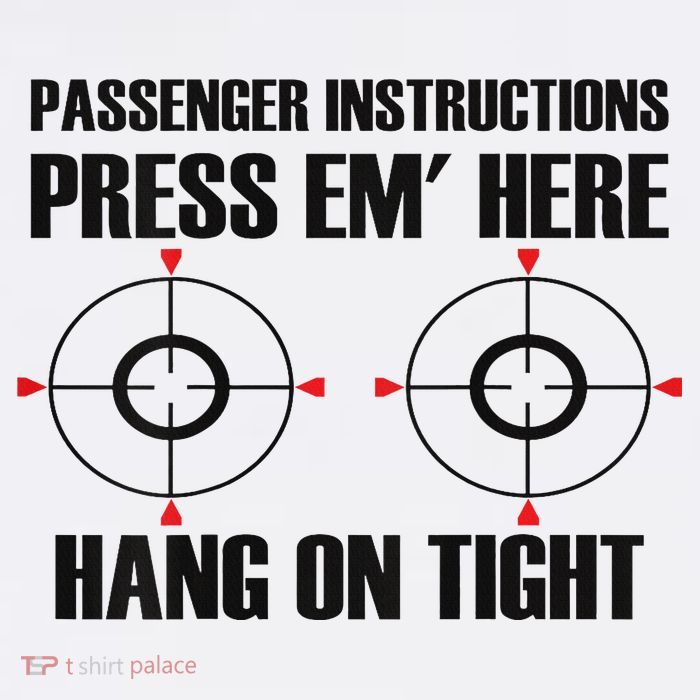 Back Print Motorcycle Passenger Instructions Press Em' Here Button