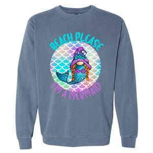 Beach Please Mermaid Gnome Ocean Adventure Summer Vacay Funny Gift Garment-Dyed Sweatshirt