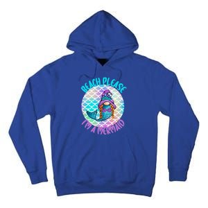 Beach Please Mermaid Gnome Ocean Adventure Summer Vacay Funny Gift Tall Hoodie