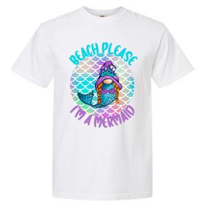 Beach Please Mermaid Gnome Ocean Adventure Summer Vacay Funny Gift Garment-Dyed Heavyweight T-Shirt