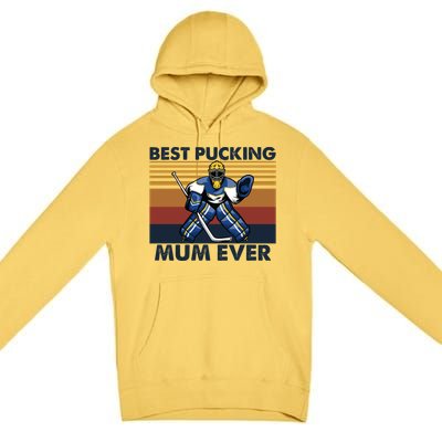 Best Pucking Mum Ever Funny Hockey Mom Saying Funny Gift Premium Pullover Hoodie