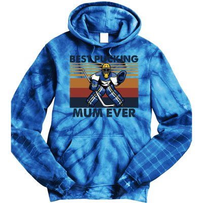 Best Pucking Mum Ever Funny Hockey Mom Saying Funny Gift Tie Dye Hoodie