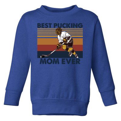 Best Pucking Mom Ever Funny Hockey Mom Saying Cute Gift Toddler Sweatshirt