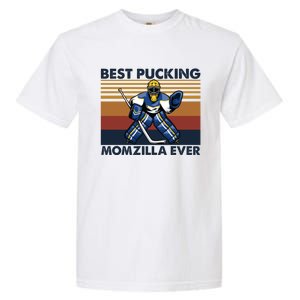 Best Pucking Momzilla Ever Funny Hockey Mom Saying Funny Gift Garment-Dyed Heavyweight T-Shirt