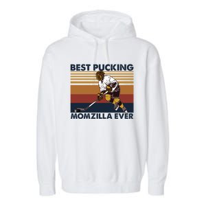 Best Pucking Momzilla Ever Funny Hockey Mom Saying Gift Garment-Dyed Fleece Hoodie