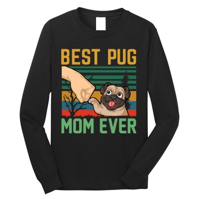 Best Pug Mom Ever Long Sleeve Shirt