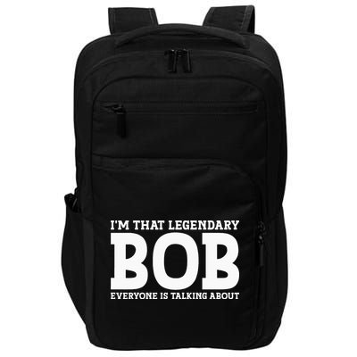Bob Personal Name First Name Funny Bob Impact Tech Backpack