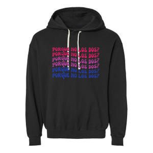 Bisexual Porque No Los Dos Bi Pride Flag Lgbtq Garment-Dyed Fleece Hoodie