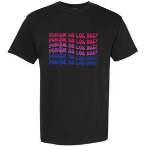 Bisexual Porque No Los Dos Bi Pride Flag Lgbtq Garment-Dyed Heavyweight T-Shirt