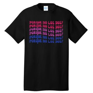 Bisexual Porque No Los Dos Bi Pride Flag Lgbtq Tall T-Shirt