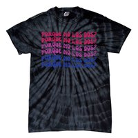 Bisexual Porque No Los Dos Bi Pride Flag Lgbtq Tie-Dye T-Shirt