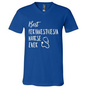 Best Perianesthesia Nurse Ever National Nurses Week Gift V-Neck T-Shirt