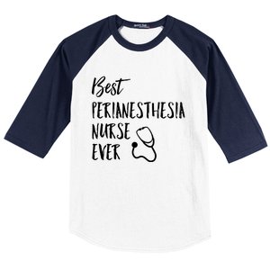 Best Perianesthesia Nurse Ever National Nurses Week Gift Baseball Sleeve Shirt