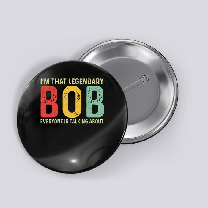 Bob Personal Name First Name Funny Bob Saying Bob Meme Button