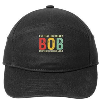 Bob Personal Name First Name Funny Bob Saying Bob Meme 7-Panel Snapback Hat