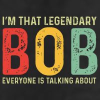 Bob Personal Name First Name Funny Bob Saying Bob Meme Cool Comfort Performance Bucket Hat