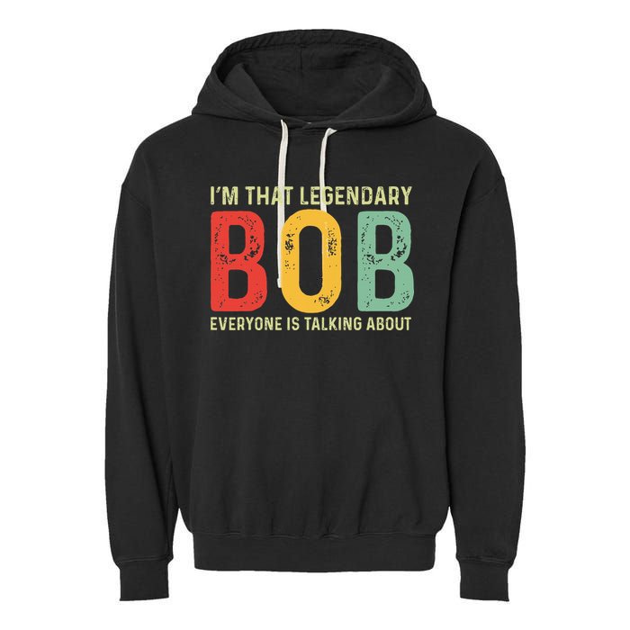 Bob Personal Name First Name Funny Bob Saying Bob Meme Garment-Dyed Fleece Hoodie
