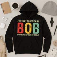 Bob Personal Name First Name Funny Bob Saying Bob Meme Hoodie