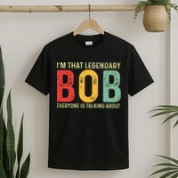 Bob Personal Name First Name Funny Bob Saying Bob Meme T-Shirt