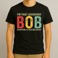 Bob Personal Name First Name Funny Bob Saying Bob Meme T-Shirt