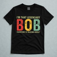 Bob Personal Name First Name Funny Bob Saying Bob Meme T-Shirt