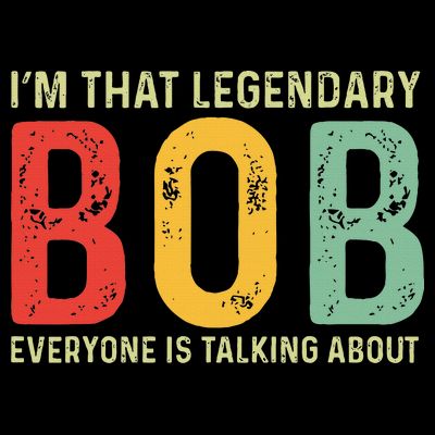 Bob Personal Name First Name Funny Bob Saying Bob Meme T-Shirt