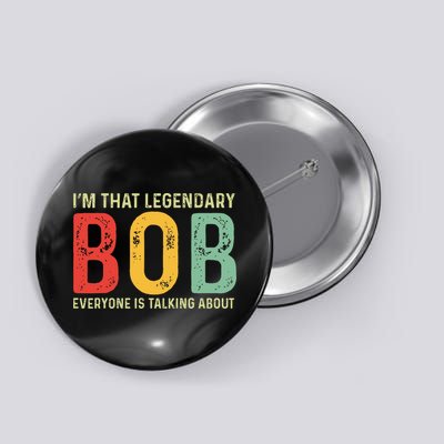 Bob Personal Name First Name Funny Bob Saying Bob Meme Button