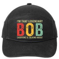 Bob Personal Name First Name Funny Bob Saying Bob Meme 7-Panel Snapback Hat