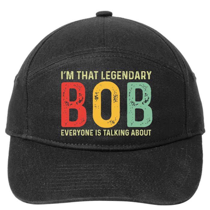 Bob Personal Name First Name Funny Bob Saying Bob Meme 7-Panel Snapback Hat