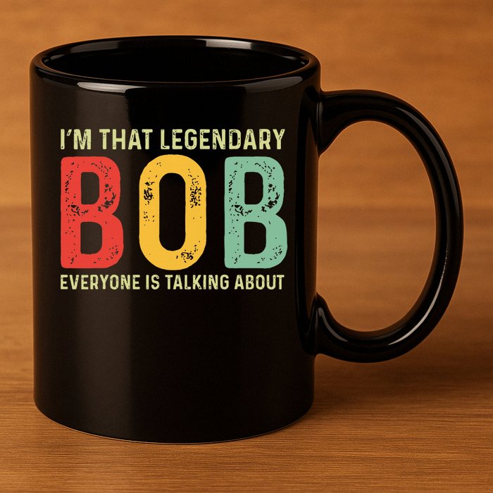 Bob Personal Name First Name Funny Bob Saying Bob Meme 11oz C Handle Ceramic Mug