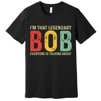 Bob Personal Name First Name Funny Bob Saying Bob Meme Premium T-Shirt