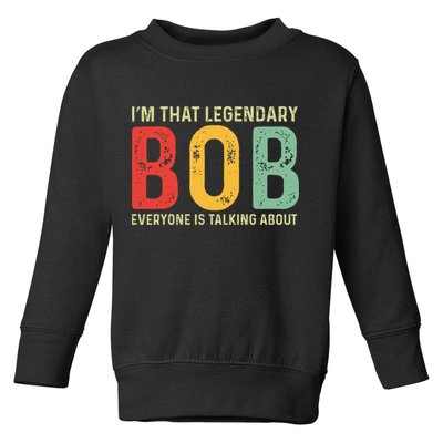 Bob Personal Name First Name Funny Bob Saying Bob Meme Toddler Sweatshirt