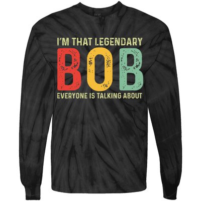 Bob Personal Name First Name Funny Bob Saying Bob Meme Tie-Dye Long Sleeve Shirt