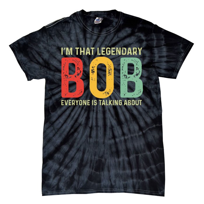 Bob Personal Name First Name Funny Bob Saying Bob Meme Tie-Dye T-Shirt