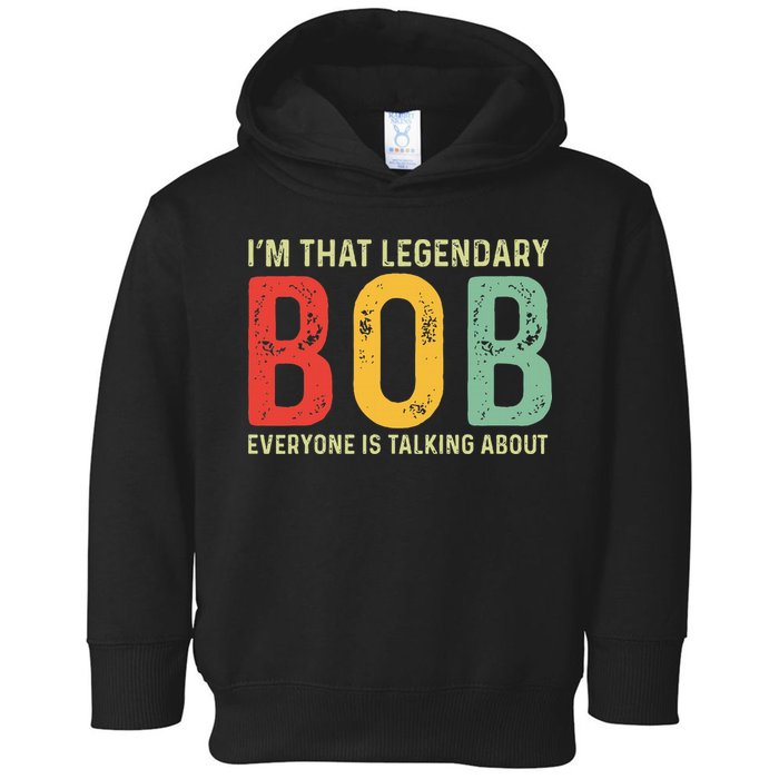Bob Personal Name First Name Funny Bob Saying Bob Meme Toddler Hoodie
