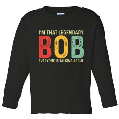 Bob Personal Name First Name Funny Bob Saying Bob Meme Toddler Long Sleeve Shirt