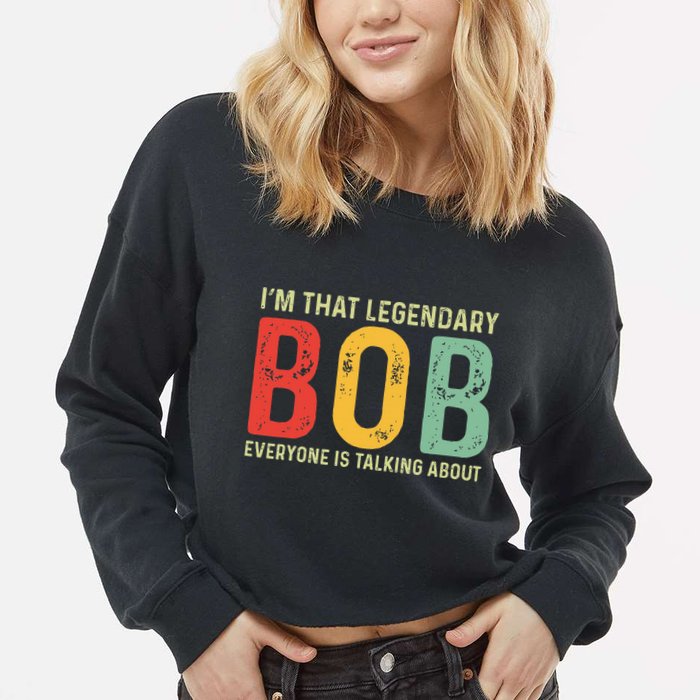 Bob Personal Name First Name Funny Bob Saying Bob Meme Cropped Pullover Crew