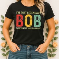 Bob Personal Name First Name Funny Bob Saying Bob Meme Womens T-Shirt