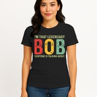 Bob Personal Name First Name Funny Bob Saying Bob Meme Womens T-Shirt