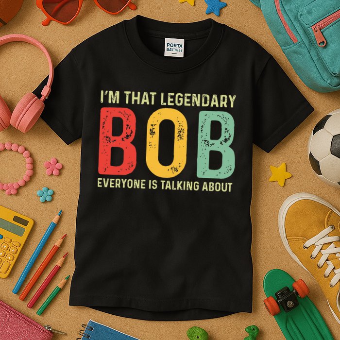 Bob Personal Name First Name Funny Bob Saying Bob Meme Kids T-Shirt